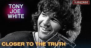 Tony Joe White - Closer to the Truth | Digital Remastered | 90's Music | Rock Songs | 1991