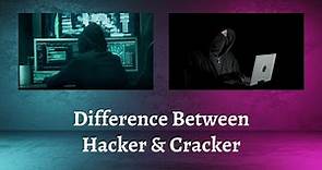 Difference Between Hacker and Cracker | Hacking vs. Cracking: Uncovering the Difference