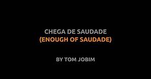 Chega de Saudade - Tom Jobim - Lyrics video english português translation