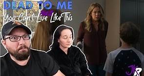 Dead to Me REACTION 2x3: You Can't Live Like This