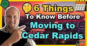 6 Things to Know Before Moving to Cedar Rapids, IA