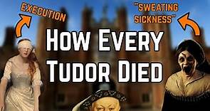 How Every Tudor Died (HISTORY DOCUMENTARY)