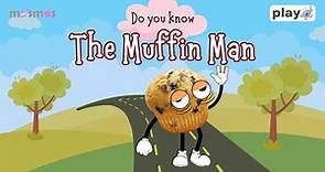 (Do You Know) The Muffin Man | Songs & Rhymes for Kids | Musmos