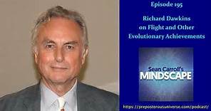 Mindscape 195 | Richard Dawkins on Flight and Other Evolutionary Achievements