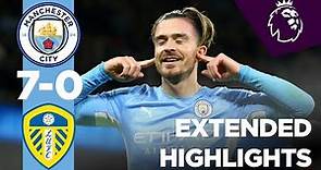 EXTENDED MAN CITY HIGHLIGHTS | Man City 7-0 Leeds | Foden, Grealish, De Bruyne, Mahrez, Stones, Ake