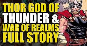 Thor God Of Thunder & War Of Realms: Full Story | Comics Explained