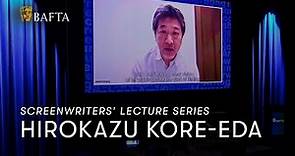 Hirokazu Kore-eda | BAFTA Screenwriters' Lecture Series