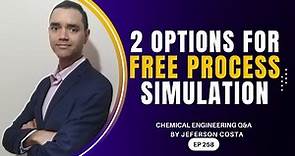FREE PROCESS SIMULATION SOFTWARE OPTIONS FOR CHEMICAL PROCESS ENGINEERS