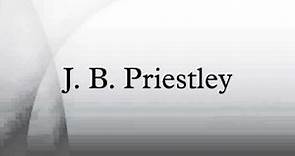 J. B. Priestley