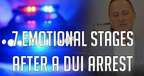 7 Emotional Stages After a DUI Arrest