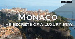 Monaco - The secrets of a true luxury stay - LUXE.TV
