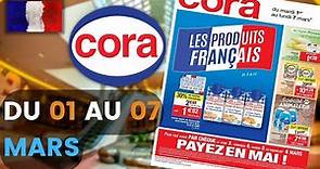 catalogue CORA du 1 au 7 mars 2022 ❌ Arrivage - FRANCE