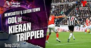 Goal Kieran Trippier - Newcastle v. Luton Town 23-24 | Premier League | Telemundo Deportes