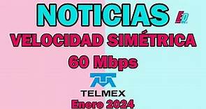 Telmex Simétrico 60 Mbps - Enero 2024 - (Internet y Telefonía e Internet) - Espacio Digital