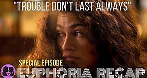 Euphoria - Special Episode Recap