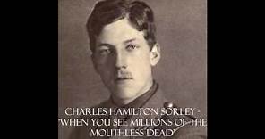 Charles Hamilton Sorley - When You See Millions Of The Mouthless Dead