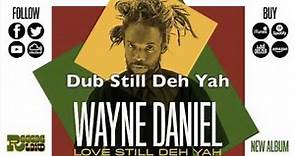 Wayne Daniel - "Dub Still Deh Yah" (Reggaeland, 2016)