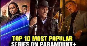 Top 10 Most Popular Series On Paramount+ | Best series