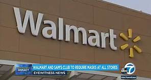Walmart mask requirement: Walmart to require customers to wear face masks at all its stores | ABC7