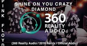 Pink Floyd - Shine On You Crazy Diamond Pts. 1-5 (360 Reality Audio / 2019 Remix / Live)