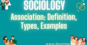 Association: Definition, Types, Examples (Fundamentals of Sociology)