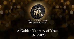Bowers Museum Docent Guild - Celebrating 50 Years