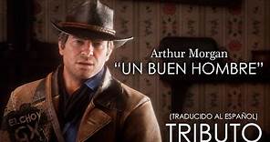 "Un Buen Hombre" | Arthur Morgan - TRIBUTO (Traducido al español) Red Dead Redemption 2