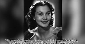 Vivien Leigh’s Passionate Affair with Laurence Olivier part 2