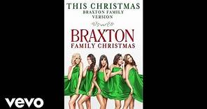 The Braxtons - This Christmas (Braxton Family Version / Audio)