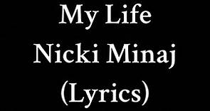 Nicki Minaj - My Life (Lyrics)