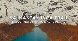 Salkantay Inca Trail: The Ultimate Trek to Machu Picchu - Mountain Lodges of Peru