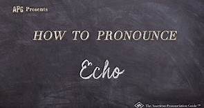 How to Pronounce Echo (Real Life Examples!)