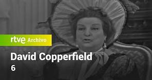 David Copperfield: Capítulo 6 | RTVE Archivo
