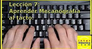 Lección 7: Aprender Mecanografía al tacto. Curso de Mecanografía.