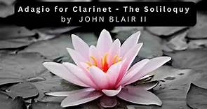 John Blair II - Adagio for Clarinet - The Soliloquy