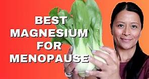 BEST Magnesium for Menopause: Foods and Supplements List