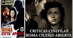 ROMA CIUDAD ABIERTA (ROMA CITTA APERTA) de Roberto Rossellini (1945) CRÍTICA.
