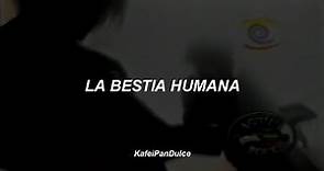La Bestia Humana//Caifanes (Letra)