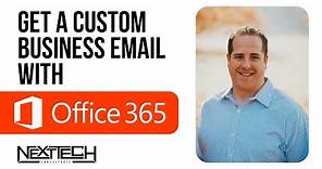 How to Set Up a Custom Business Email with Office 365 for Business