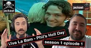 Phil Margera's HELL DAY - Viva La Bam S1E1 Rewatch! | Jackast: A Jackass Podcast