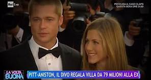 Pitt-Aniston, il divo regala villa da 79 milioni alla ex - La Volta Buona 24/10/2023