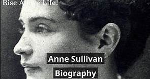 Anne Sullivan Biography