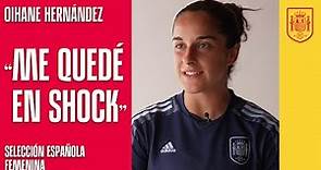 Oihane Hernández: "Me quedé en shock con la llamada para venir a la Absoluta" | 🔴 SEFUTBOL