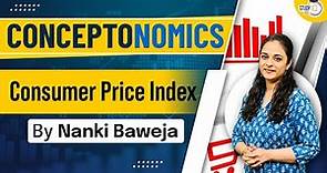 What is Consumer price index (CPI)? | Know all about it | Indian Economy | UPSC