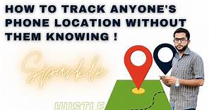 How to track anyone's phone location without them knowing !