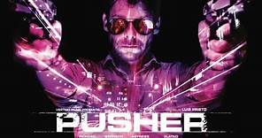 Pusher - Official Theatrical Trailer