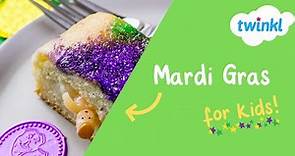 🎊 Mardi Gras for Kids | 13 February | What is Mardi Gras? | Mardi Gras History | Twinkl USA
