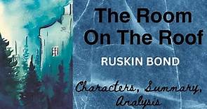 The Room on the Roof by Ruskin Bond | Characters, Summary, Analysis
