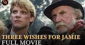 Three Wishes for Jamie | Full Movie | Cinema Quest