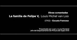 "La familia de Felipe V" Louis Michel van Loo